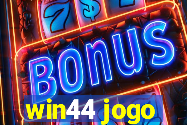 win44 jogo